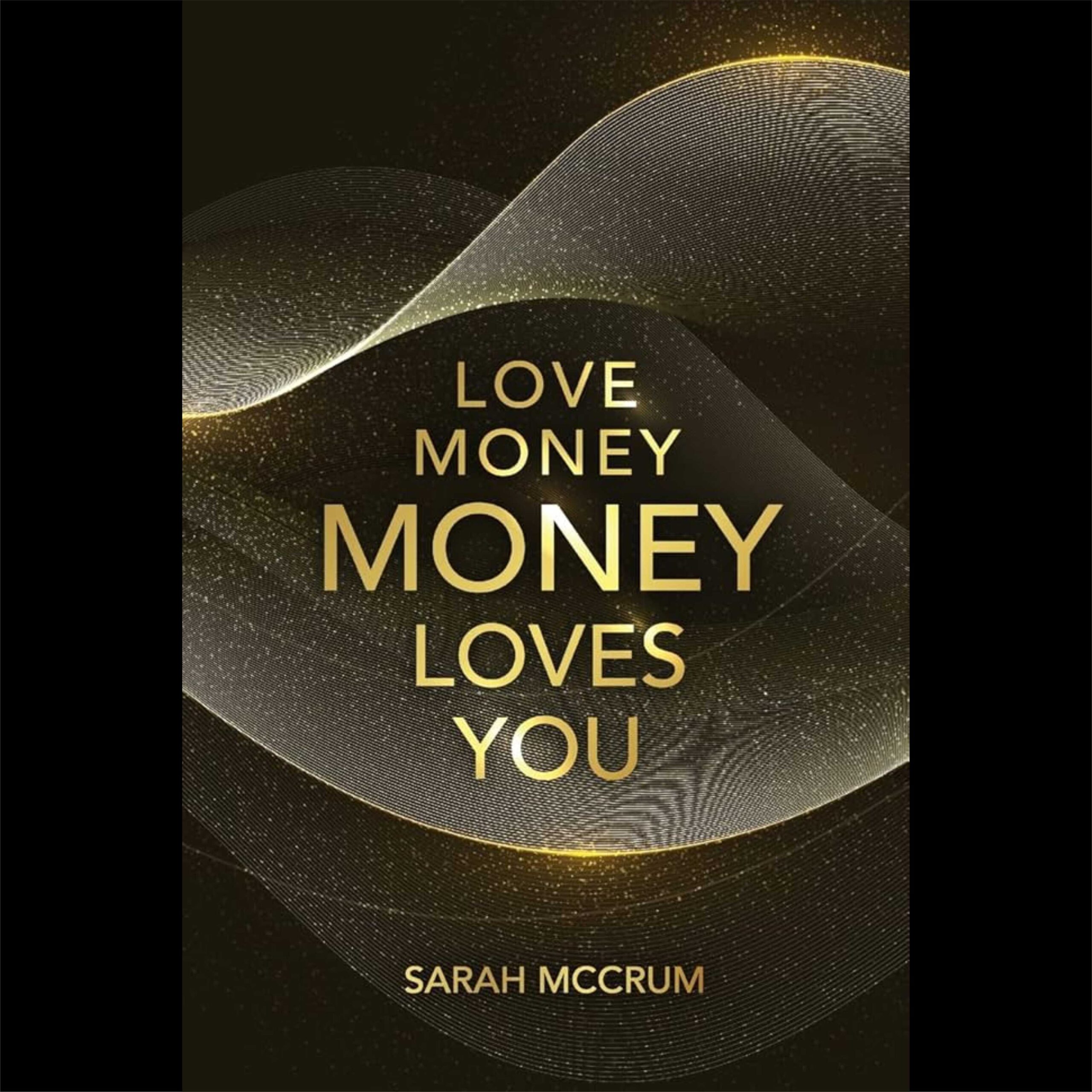 Cintai Uang, Uang Mencintaimu (Sarah Mccrum)